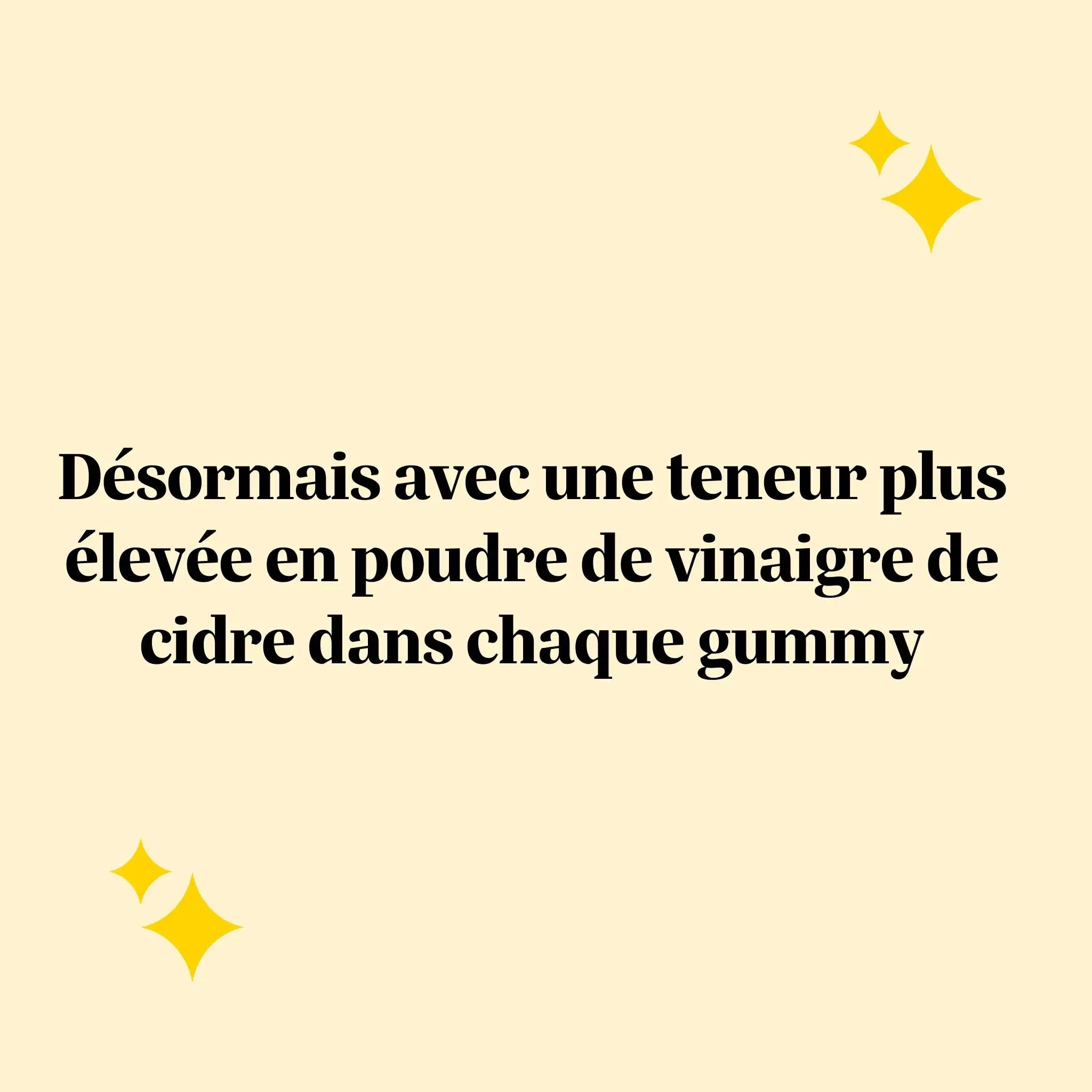 Texte annonçant une teneur plus élevée en vinaigre de cidre en poudre dans chaque gummy Digestion | Bears with Benefits