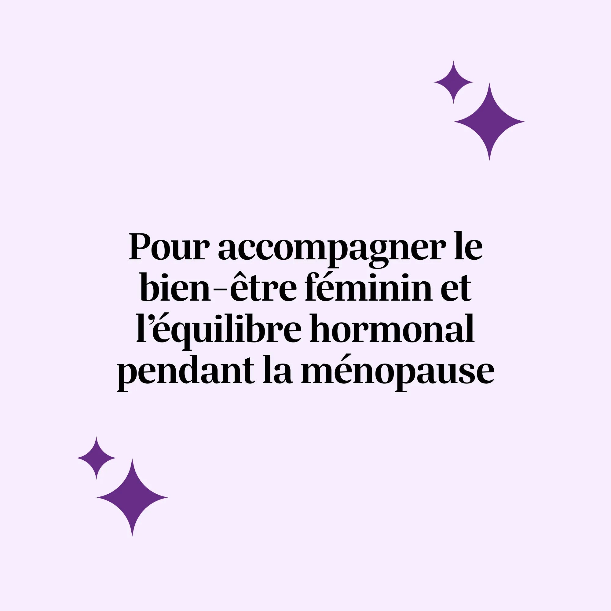 Message mettant en avant le bien-être féminin et l'équilibre hormonal pendant la ménopause sur fond violet clair.