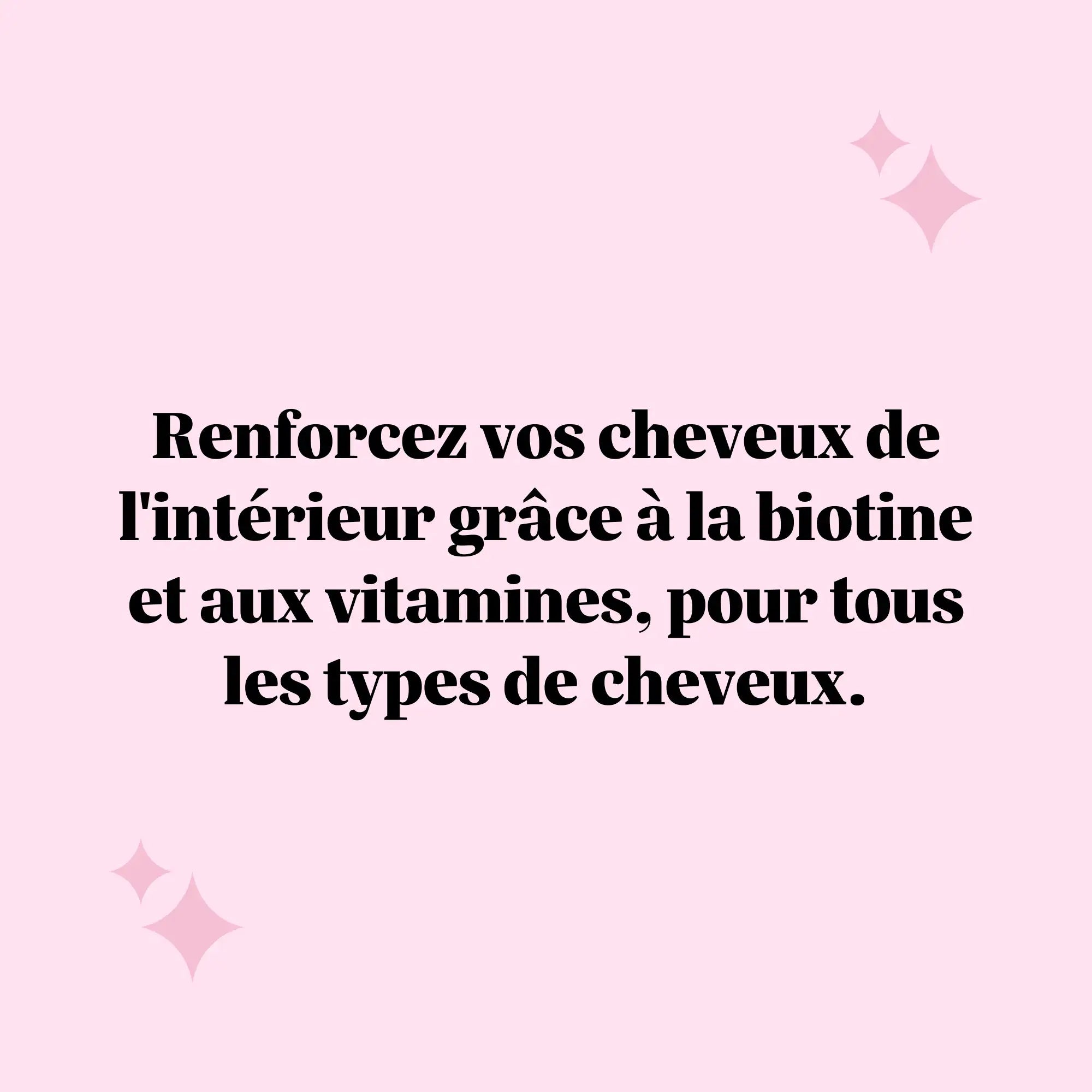 Texte informatif sur fond rose mettant en avant les bienfaits de la biotine et des vitamines pour renforcer les cheveux de l’intérieur, adapté à tous les types de cheveux l Bears with Benefits